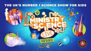 The UK's number one science show for kids. Ministry of Science Live. Science saved the world.