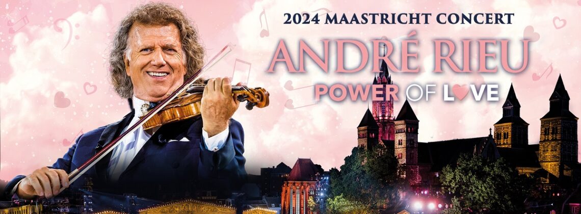 2024 Maastricht Concert André Rieu Power of Love.