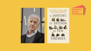An image of Terry Deary and the book cover of A History of Britain in Ten Enemies by Terry Deary alongside the Durham Book Festival logo.