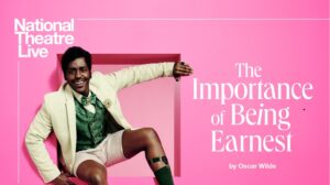 National Theatre Live The Importance of Being Earnest by Oscar Wilde