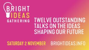 Bright Ideas Gathering - Twelve Outstanding Talks on the Ideas Shaping Our Future