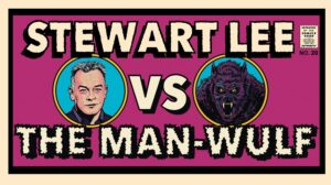 Stewart Lee Vs The Man-Wulf