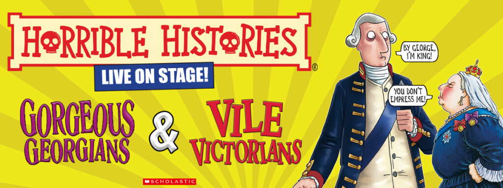 Horrible Histories: Gorgeous Georgians and Vile Victorians