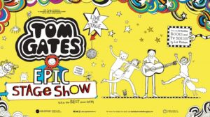 Mark Thompson Productions in association with TG Entertainment Limited and Liz Pichon Limited presents Tom Gates Epic Stage Show a.k.a the BEST show EVER. From the amazing books and TV series by Liz Pichon. Songs! Music! Action!