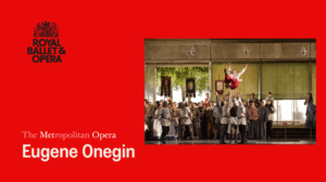 Royal Ballet & Opera Eugene Onegin