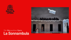 Royal Ballet & Opera. The Metropolitan Opera. La Sonnambula.