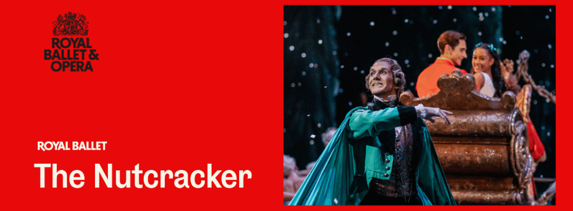 Royal Ballet & Opera. Royal Ballet. The Nutcracker. Royal Ballet & Opera. Royal Ballet. The Nutcracker.