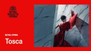 Royal Ballet & Opera. Royal Opera. Tosca.