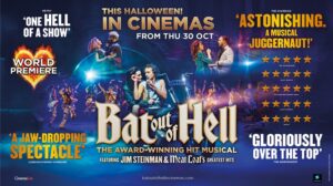 This Halloween! In cinemas from Thu 30 Oct. Bat Out of Hell. The award-winning hit musical featuring Jim Steinman & Meat Loaf's greatest hits.