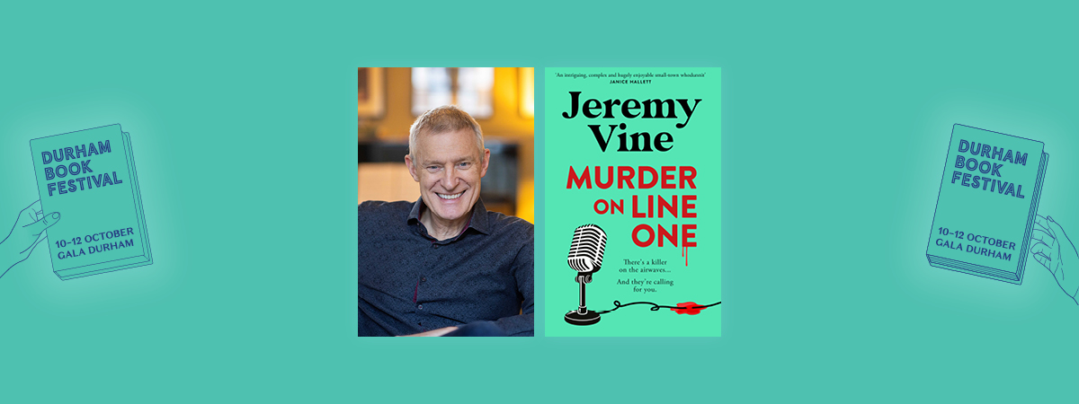 Durham Book Festival. Image includes the book cover for Jeremy Vine's Murder on Line One as well as a headshot of Jeremy Vine.