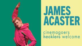 James Acaster: Cinemagoers Welcome