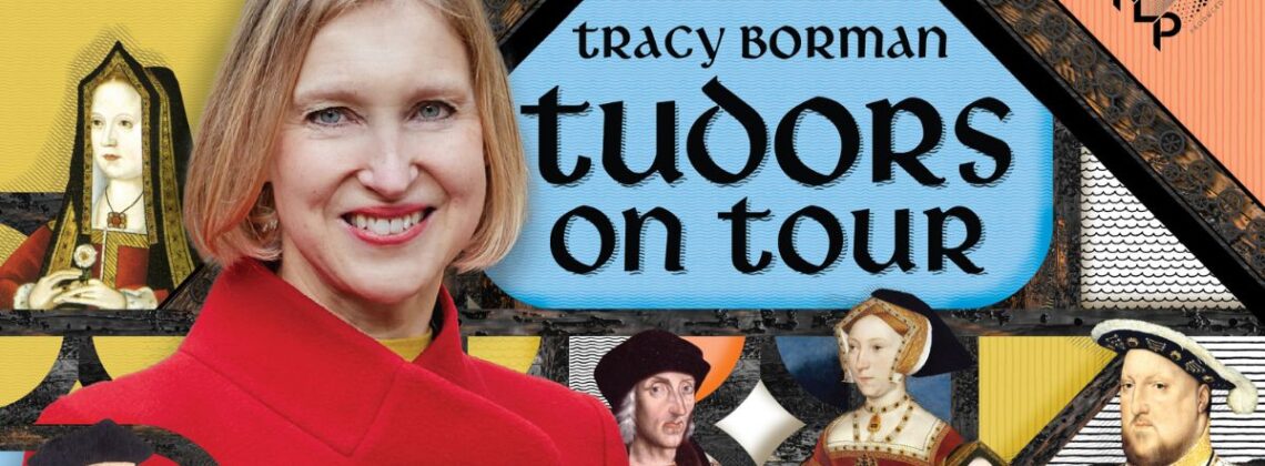 Tracy Borman Tudors on Tour - Web Large Tracy Borman: Tudors On Tour